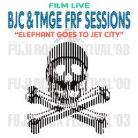 「BJC&TMGE FRF SESSIONS ‘‘ELEPHANT GOES TO JET CITY’’」ビジュアル