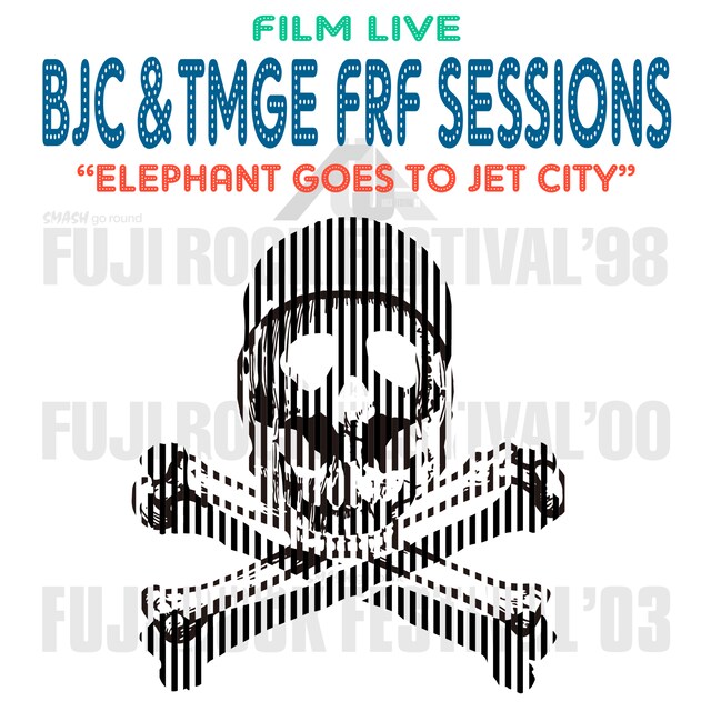「BJC&TMGE FRF SESSIONS ‘‘ELEPHANT GOES TO JET CITY’’」ビジュアル