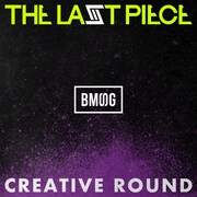 「"THE LAST PIECE" Creative Round」配信ジャケット