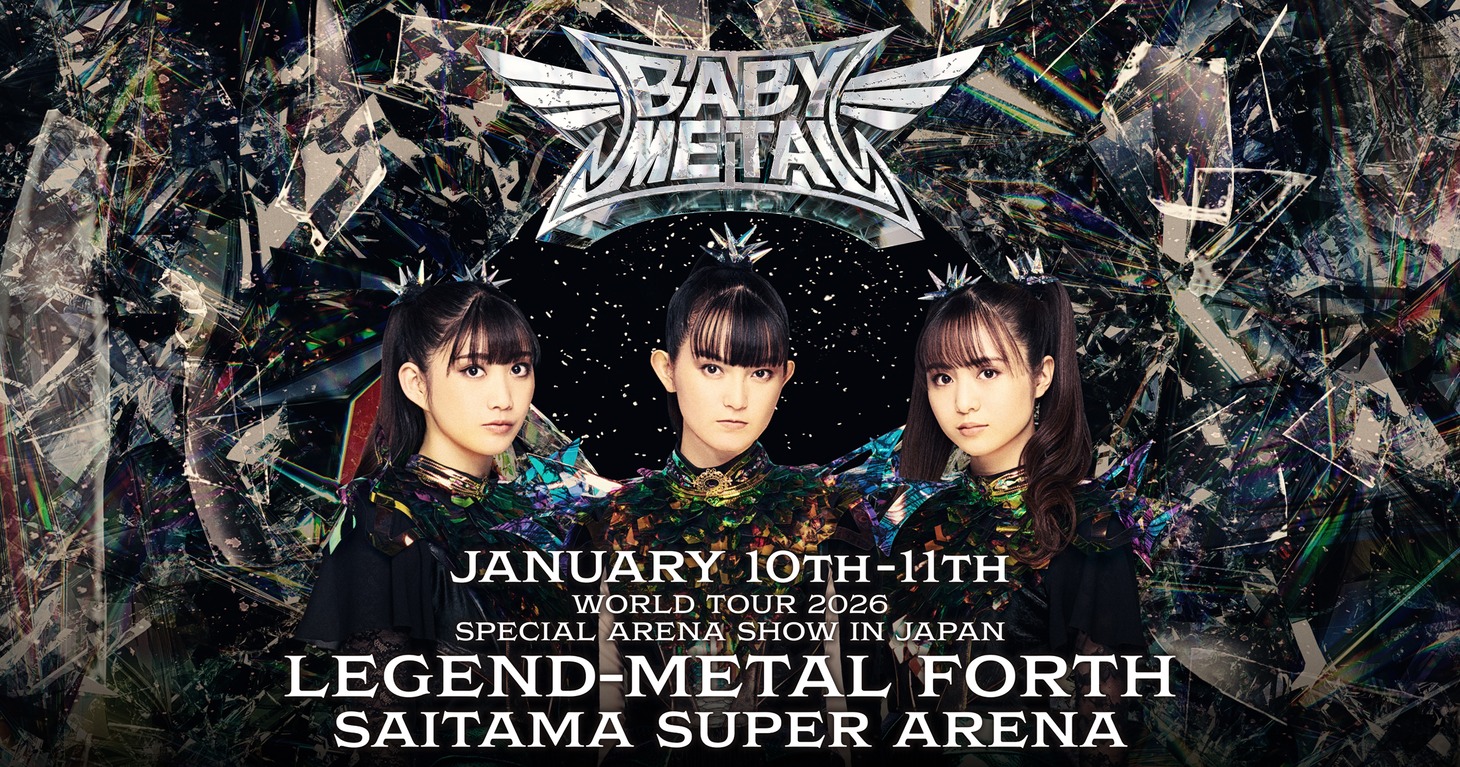 「BABYMETAL WORLD TOUR 2025-2026 SPECIAL ARENA SHOW IN JAPAN LEGEND - METAL FORTH」告知画像