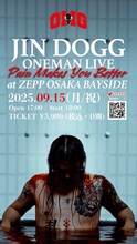 「Jin Dogg ONE MAN LIVE -PAIN MAKES YOU BETTER-  at Zepp Osaka Bayside」ビジュアル
