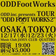 「ODD inc. presents TOUR " ODD FOOT WORKS 2 "」フライヤー