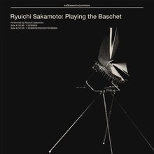 坂本龍一「Ryuichi Sakamoto: Playing the Baschet」ジャケット