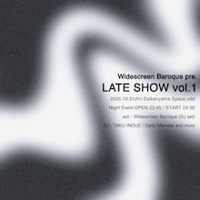 「Widescreen Baroque pre.『LATE SHOW』vol.1」告知ビジュアル