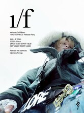 「safmusic presents "1/f" - 3rd ALBUM "MASTERPIECE" Release Party & ONE MAN LIVE -」フライヤー