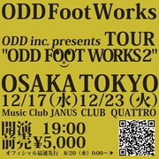 「ODD inc. presents TOUR " ODD FOOT WORKS 2 "」フライヤー