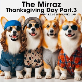 The Mirraz、最後かもしれない感謝祭イベント開催