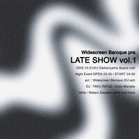 「Widescreen Baroque pre.『LATE SHOW』vol.1」告知画像