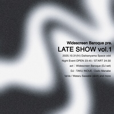 「Widescreen Baroque pre.『LATE SHOW』vol.1」告知画像