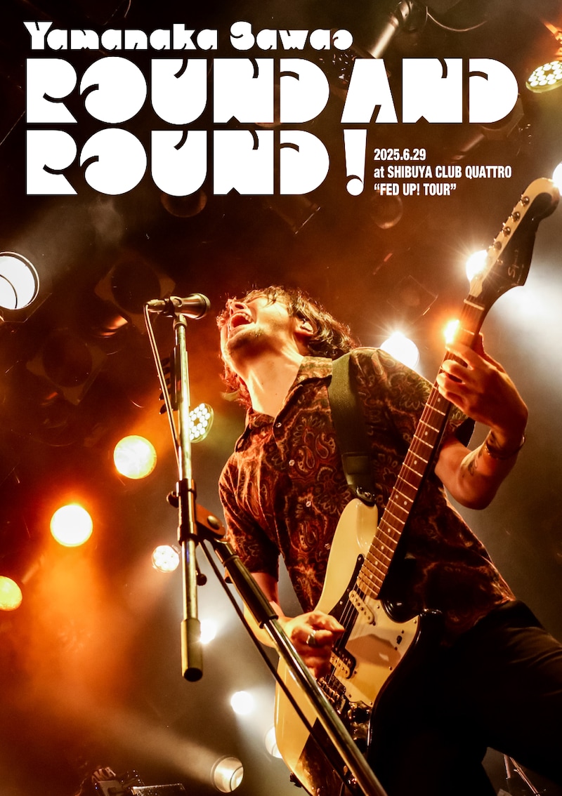 山中さわお「ROUND AND ROUND ! 2025.6.29 at SHIBUYA CLUB QUATTRO "FED UP! TOUR"」ジャケット