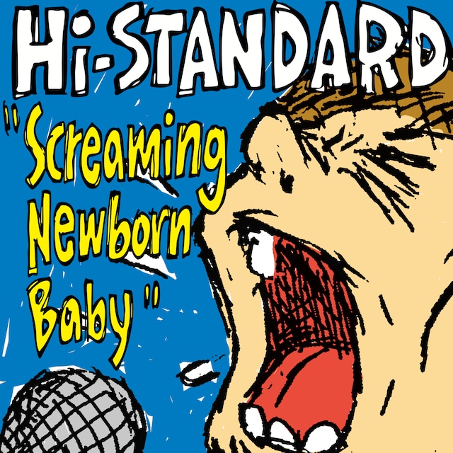 Hi-STANDARD「Screaming Newborn Baby」ジャケット