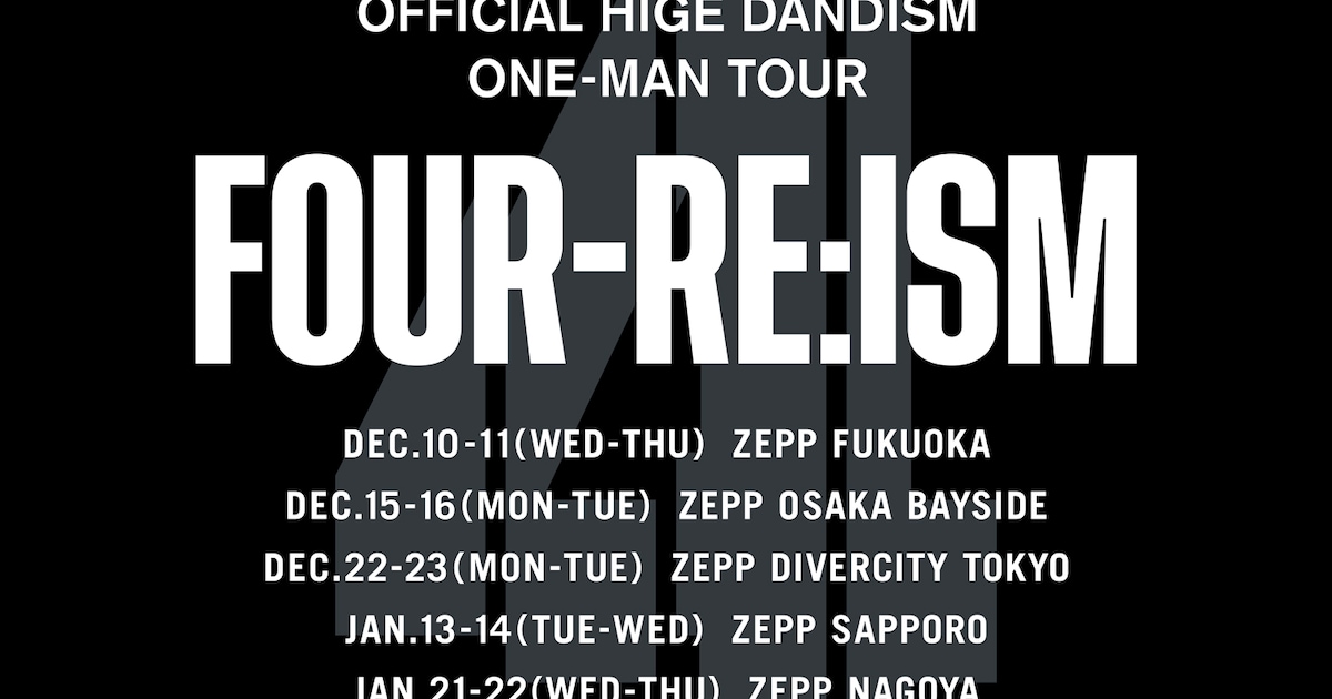 Official HIGE DANdism FOUR-RE:ISM tour visual