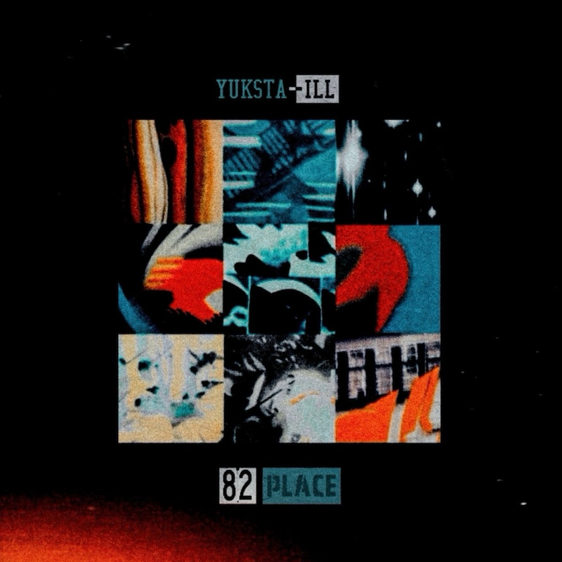 YUKSTA-ILL「82PLACE」ジャケット