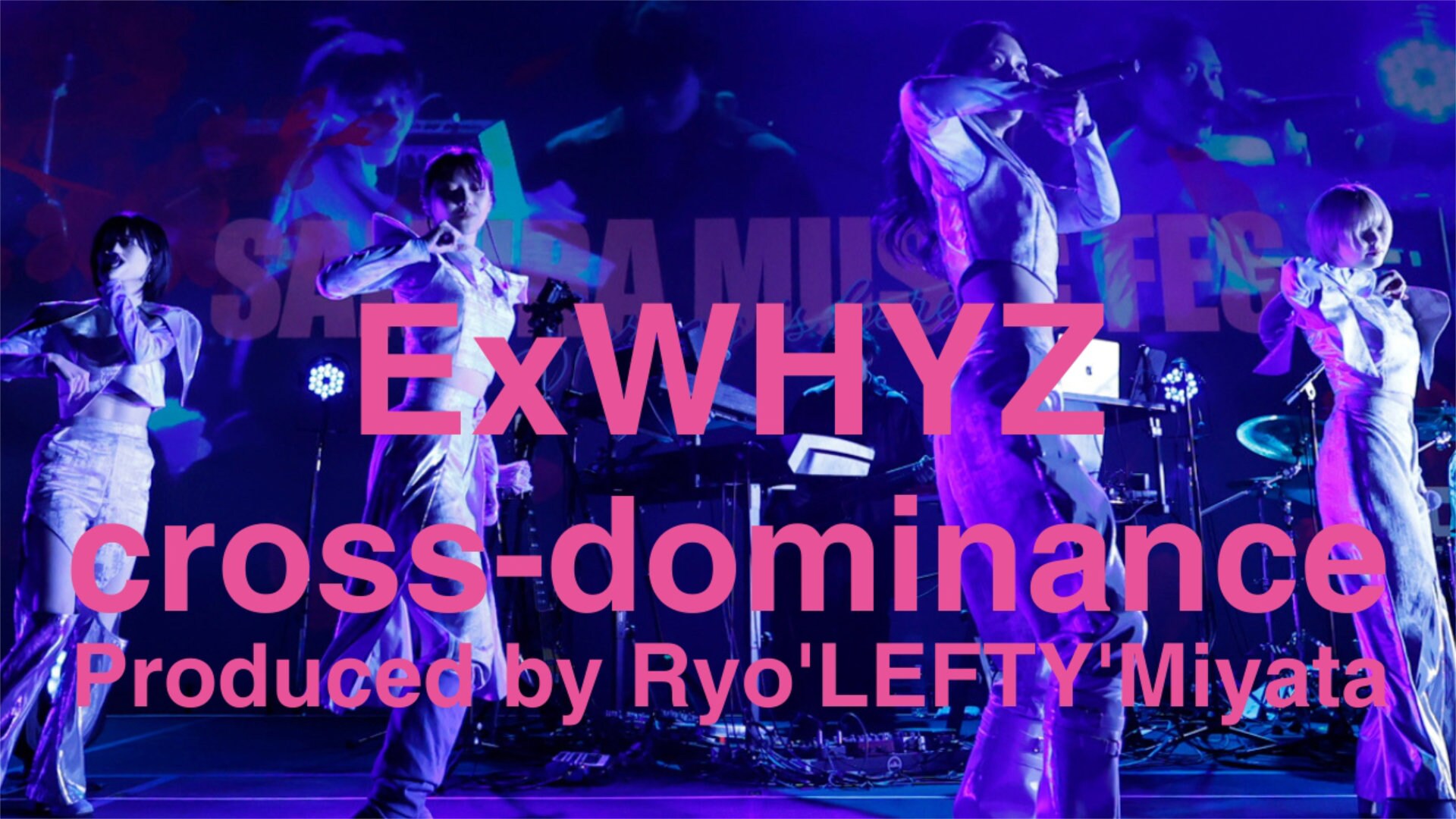 ExWHYZとcross-dominanceの貴重な共演ライブをプレミア公開（maho