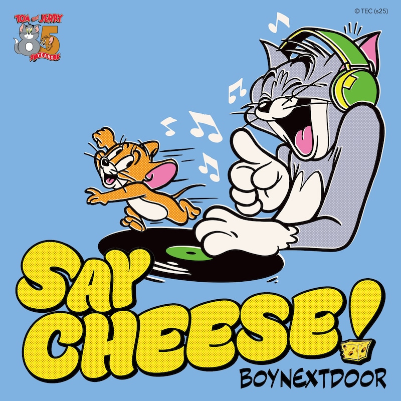BOYNEXTDOOR「SAY CHEESE!」配信ジャケット (P)&(C) KOZ Entertainment.
TOM AND JERRY and all related characters and elements © & ™ Turner Entertainment Co. (s25)