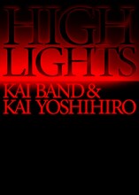 甲斐バンド / 甲斐よしひろ「HIGHLIGHTS / KAI BAND & KAI YOSHIHIRO Blu-ray BOX」ジャケット