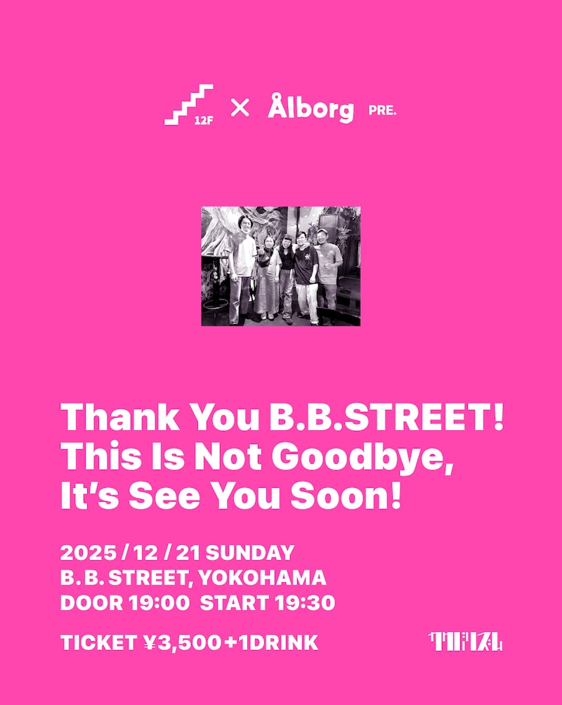 「Ålborg & Yokohama B.B.STREET pre. "Thank You B.B. STREET! This Is Not Goodbye, It's See You Soon!"」フライヤー画像