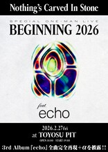 Nothing's Carved In Stone「SPECIAL ONE-MAN LIVE "BEGINNING 2026” feat.『echo』」フライヤー