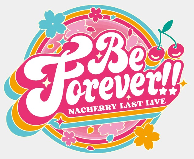 NACHERRY LAST LIVE「Be Forever!!」ロゴ