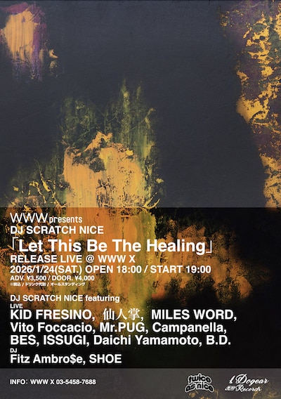 「DJ SCRATCH NICE「Let This Be The Healing」RELEASE LIVE @ WWW X」フライヤー
