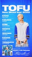「TOFU NEW SKOOL TOUR 2025」フライヤー