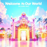 THE SUPER FRUIT「Welcome to Our World」配信ジャケット