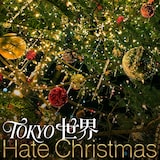 TOKYO世界「Hate Christmas」配信ジャケット