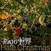 TOKYO世界、クリスマスの孤独感を歌った新曲「Hate Christmas」リリース