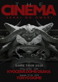 SEKAI NO OWARIが東阪ドームツアー「THE CINEMA」開催