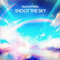 Devil ANTHEM.「SHOOT THE SKY」配信ジャケット