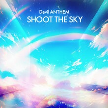 Devil ANTHEM.「SHOOT THE SKY」配信ジャケット