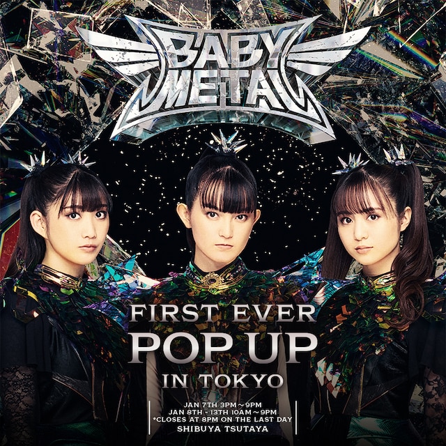 「BABYMETAL FIRST EVER POP-UP IN TOKYO
ビジュアル