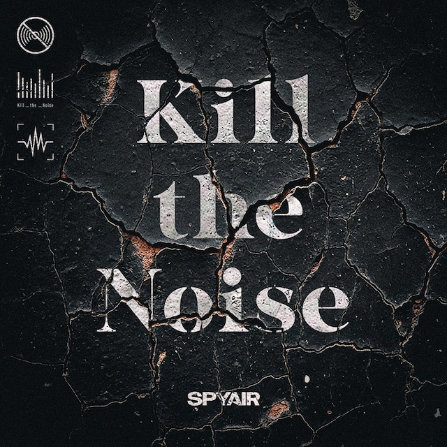 SPYAIR「Kill the Noise」ジャケット