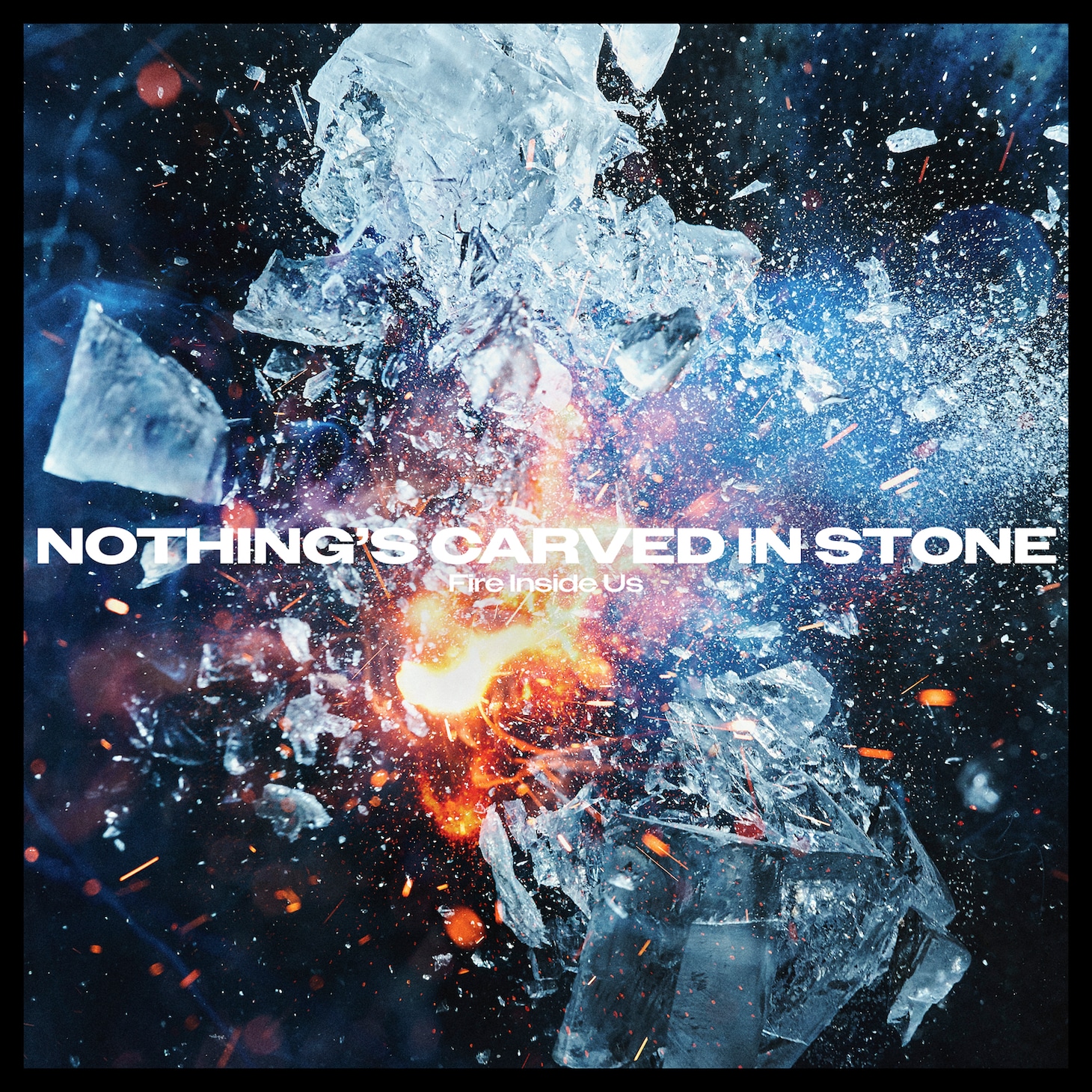 Nothing's Carved In Stone「Fire Inside Us」ジャケット