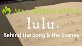 Mrs. GREEN APPLE「lulu.」Behind the Song & the Scenesより。