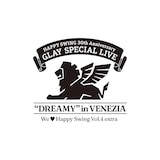 「HAPPY SWING 30th Anniversary GLAY SPECIAL LIVE We♡Happy Swing Vol.4 extra "DREAMY" in VENEZIA」ロゴ