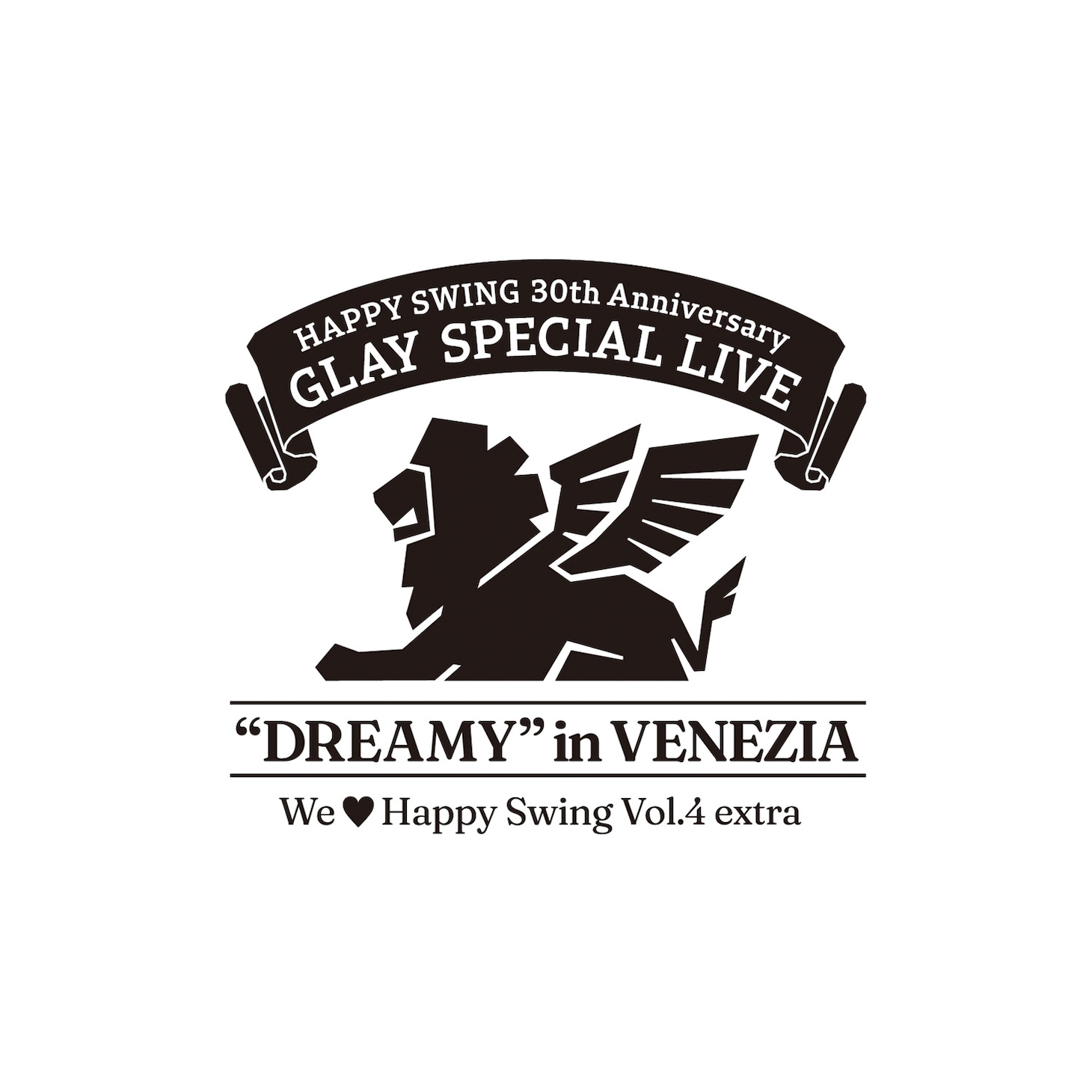 「HAPPY SWING 30th Anniversary GLAY SPECIAL LIVE We♡Happy Swing Vol.4 extra "DREAMY" in VENEZIA」ロゴ