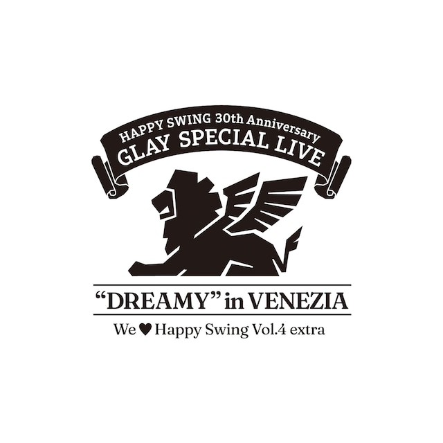 「HAPPY SWING 30th Anniversary GLAY SPECIAL LIVE We♡Happy Swing Vol.4 extra "DREAMY" in VENEZIA」ロゴ