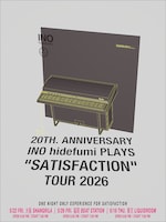 「“SATISFACTION”20TH.ANNIVERSARY INO hidefumi PLAYS “SATISFACTION" TOUR」フライヤー