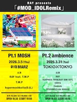 RAY presents「#MOD_IDOLRemix」イベントフライヤー