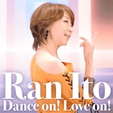 伊藤蘭「Dance on! Love on!」配信サムネイル
