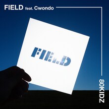 80KIDZ「Field feat. Cwondo」ジャケット