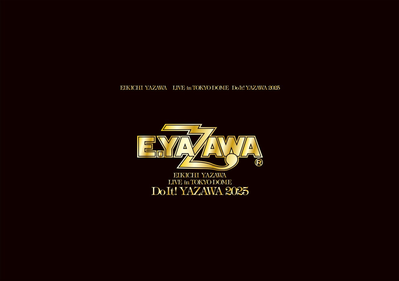 矢沢永吉「EIKICHI YAZAWA LIVE in TOKYO DOME『Do It! YAZAWA 2025