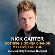 ニック・カーター & Nissy（西島隆弘）「変わらぬ想い（Nothing's Gonna Change My Love For You）」配信ジャケット