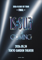 「2026 IS:SUE 1ST TOUR FINAL - IS:SUE IS COMING」ポスタービジュアル ©︎LAPONE GIRLS