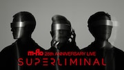 m-floデビュー25周年公演の配信決定