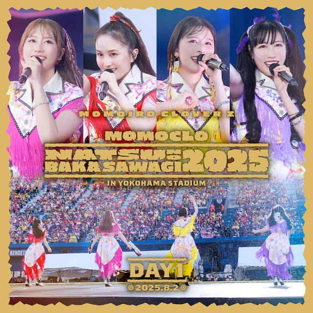 ももいろクローバーZ「ももクロ夏のバカ騒ぎ2025 DAY1（Live at 横浜スタジアム 2025.8.2）」配信ジャケット