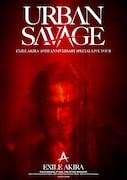 「EXILE AKIRA 20th ANNIVERSARY SPECIAL LIVE TOUR "URBAN SAVAGE"」ビジュアル