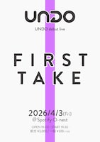 「UNDO debut live『FIRST TAKE』」告知ビジュアル