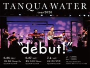 「TANQUA WATER TOUR 2026 "debut！"」の告知ビジュアル。